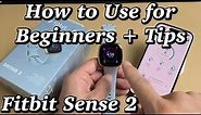 Fitbit Sense 2: How to Use for Beginners + Tips (Let's get you up & running)