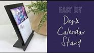 Very Easy Desk Calendar Stand (Only One Tool Needed!)