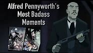 Alfred Pennyworth's Most Badass Moments