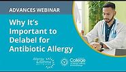Drug Allergy: Importance of Proactively Addressing and Delabeling Antibiotic Allergy