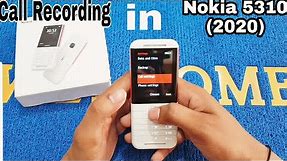 Nokia 5310 Call Recoding || Nokia 5310(2020) my Call Recording ha ya ni?!!