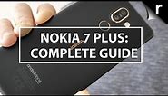 Nokia 7 Plus: Complete guide