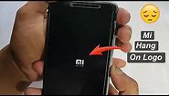 Fix Any Mi Redmi Phone Stuck On Logo / Bootloop Problem Fixed!