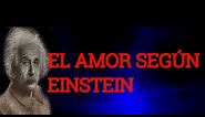 ALBERT EINSTEIN "La ecuación del amor"