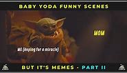 Baby Yoda Funny Scenes / Moments But It's memes - PART 2 | Screen Alcoholics
