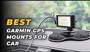 Garmin GPS Mounts For Car - Best Portable Holding Mounts