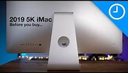 2019 5K iMac — Before You Buy... [Back to the Mac 013]