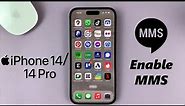 iPhone 14/14 Pro: How To Enable MMS (Multimedia Messaging Service)