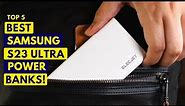 5 Best Samsung S23 Ultra Power Banks!🔥🔥✅