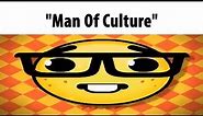 "Man Of Culture"