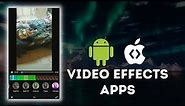5 Best Video Effects Apps for Android & iOS