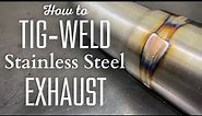 How to TIG-Weld Stainless Steel Exhaust like a PRO! Technique, settings, equipment, and secrets!