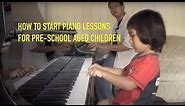 How to Start Piano Lessons for Pre-School Aged Children