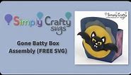 Gone Batty Box Assembly (FREE SVG)