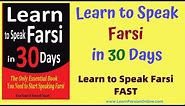 Learn to Speak Farsi in 30 Days: The Only Essential Book You Need to Start Speaking Farsi