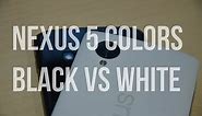 Nexus 5 Color Comparison - White Vs Black / Major Differences