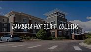 Cambria Hotel Ft Collins Review - Fort Collins , United States of America