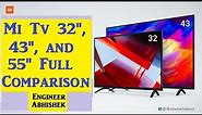 Mi TV 32 inch, 43 inch and 55 inch full Comparison EA0064