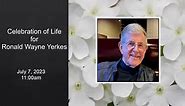 Celebration of Life for Ronald Wayne Yerkes