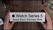 Unboxing: Series 5 Space Black Stainless Steel Apple Watch