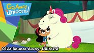 Go Away Unicorn! | Season 1 | Episode 1A | Bounce Away, Unicorn!
