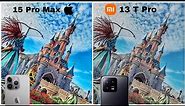 Iphone 15 Pro max vs Xiaomi 13T pro Camera comparison