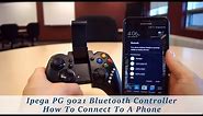Ipega PG 9021 Controller How To Connect To A Phone