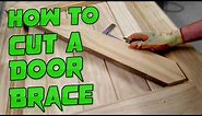 How to cut Braces into a Frame Ledge and Braced Door Bracing