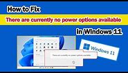 Fix “There are currently no Power options available” in Windows 11/10