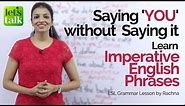 Imperative English sentences in passive voice | Say ‘YOU’ without saying it | English Grammar Lesson