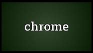 Chrome Meaning