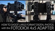 How to Shoot Large Format Digital Photos with the Fotodiox 4x5 Shift/Stitch Adapter