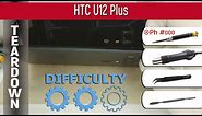 HTC U12 Plus 2Q55100 📱 Teardown Take apart Tutorial
