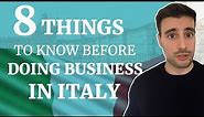 8 Things To Know Before Doing Business In Italy