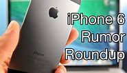 NEW iPhone 6 Rumor Roundup