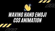 Waving Hand Emoji Animation 👋 Using Pure CSS