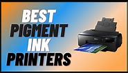 Best Pigment Ink Printers-2023: Top 5 for Non-dye Ink