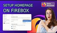 How to Set Up Homepage on Firefox 2024 (Step-by-Step Guide)