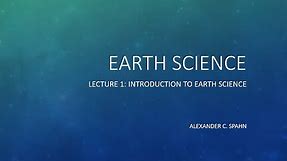 Earth Science: Lecture 1 - Introduction to Earth Science