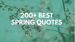 200  Happy, and Inspirational Spring Quotes & Sayings (Flowers, Love)
