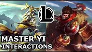 Master Yi Interactions with Other Champions | WUKONG LEARNS WUJU FROM HIM | League of Legends Quotes