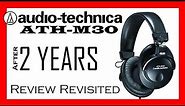 Audio Technica ATH-M30 Review Revisited after 2 years