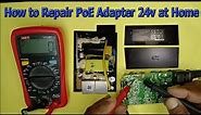 How to Repair PoE Adapter 24v at Home | How to Repair UBIQUITI POE with Technical Ahmad