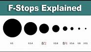 F-Stops Explained — Camera Lens Tutorial