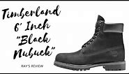 Timberland 6' Premium "Black Nubuck Boots" On Feet Review