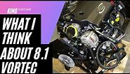 Here is what I think about the 8.1 vortec