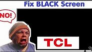 Fix TCL Flat TV SCREEN Staying Black (Wont Turn On LED Smart Roku 32 40 55 50 43 65 75 Series Off)