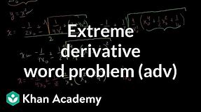 Extreme derivative word problem (advanced) | Differential Calculus | Khan Academy