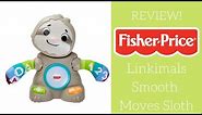 REVIEW! Fisher-Price Linkimals Smooth Moves Sloth