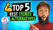 Top 5 Best iTunes Alternatives for File Management in 2024!